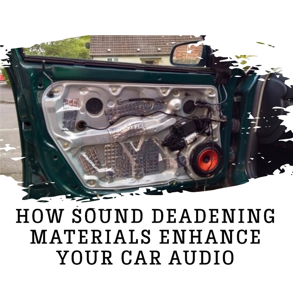 How Sound Deadening Materials Enhance Your Car Audio
